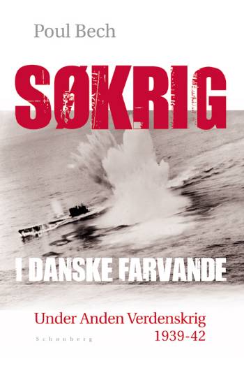 Søkrig i danske farvande under anden verdenskrig. 1. del : Rapporter og beretninger fra årene 1939 til 1942