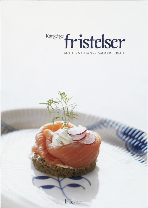Kongelige fristelser : moderne dansk smørrebrød