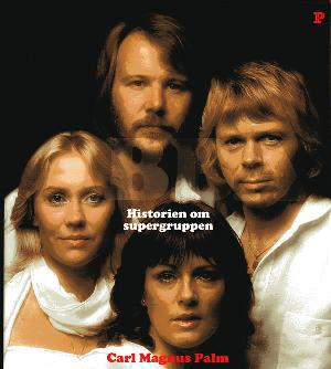 ABBA : historien om supergruppen