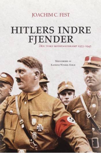 Hitlers indre fjender : den tyske modstandskamp 1933-1945