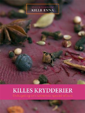 Killes krydderier : en kogebog om køkkenets special effects