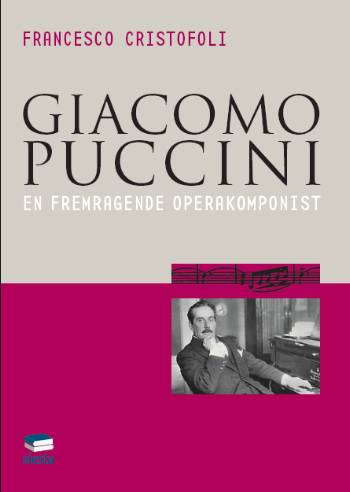 Giacomo Puccini : en fremragende operakomponist
