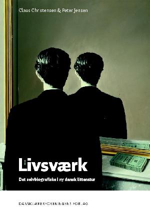 Livsværk : det selvbiografiske i ny dansk litteratur