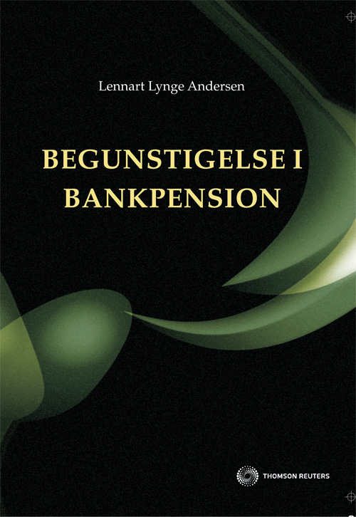 Begunstigelse i bankpension : lov om visse civilretlige forhold m.v. ved pensionsopsparing i pengeinstitutter