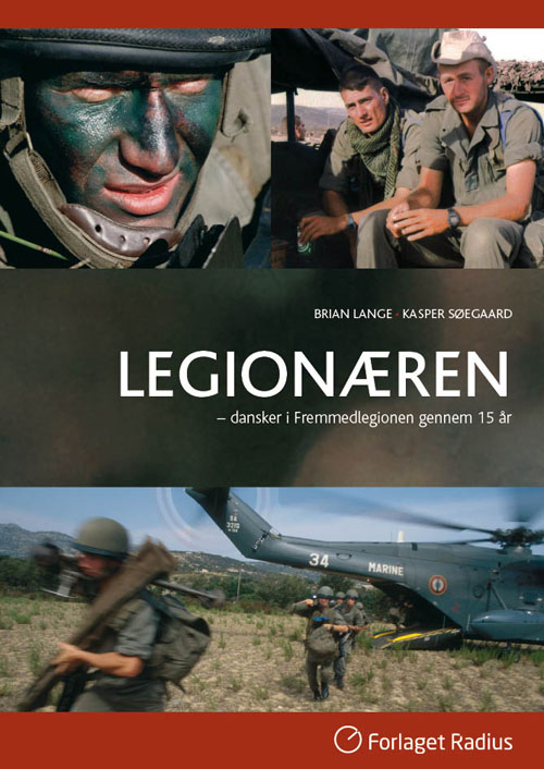 Legionæren : dansker i Fremmedlegionen gennem 15 år