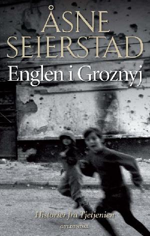 Englen i Groznyj : historier fra Tjetjenien