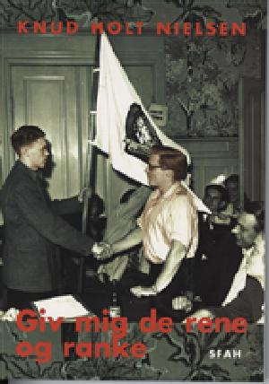 Giv mig de rene og ranke : Danmarks Kommunistiske Ungdom 1960-1990