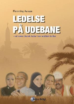 Ledelse på udebane : at være dansk leder i en arabisk kultur