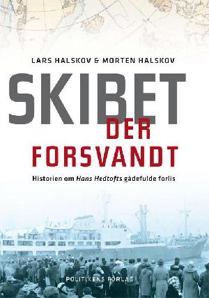 Skibet der forsvandt : historien om Hans Hedtofts gådefulde forlis