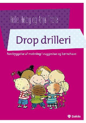 Drop drilleri : forebyggelse af mobning i vuggestue og børnehave
