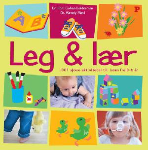 Leg & lær : 1001 sjove aktiviteter til børn fra 0-6 år