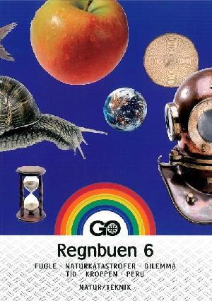 Regnbuen 6 : fugle, naturkatastrofer, dilemma, tid, kroppen, Peru -- Lærerens håndbog