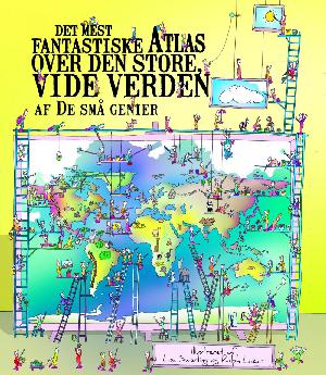 Det mest fantastiske atlas over den store, vide verden af de små genier
