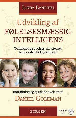 Udvikling af følelsesmæssig intelligens : teknikker og øvelser, der styrker børns selvtillid og indre ro