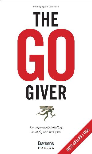 The go-giver : en inspirerende fortælling om at få, når man giver