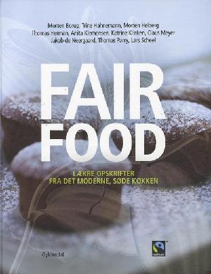 Fair food : lækre opskrifter fra det moderne, søde køkken