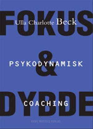 Psykodynamisk coaching : fokus og dybde