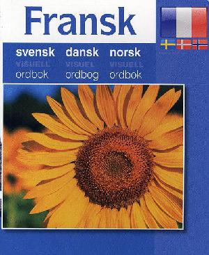 Fransk - svensk, dansk, norsk : visuel ordbog