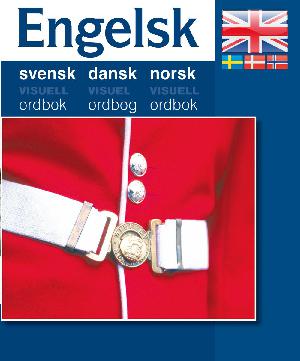Engelsk - svensk, dansk, norsk : visuel ordbog