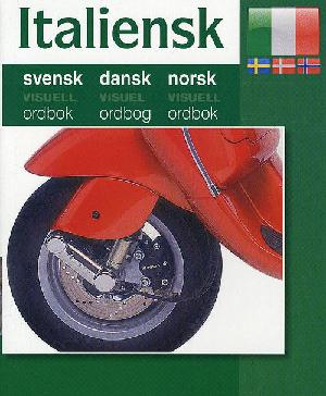 Italiensk - svensk, dansk, norsk : visuel ordbog