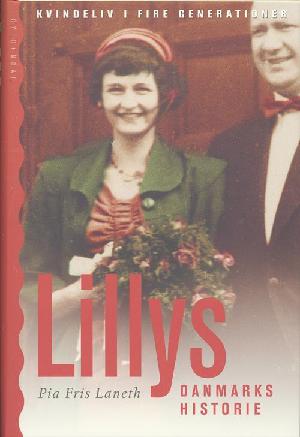 Lillys Danmarkshistorie : kvindeliv i fire generationer