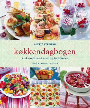 Køkkendagbogen : året rundt med mad og traditioner, tips og dekoration