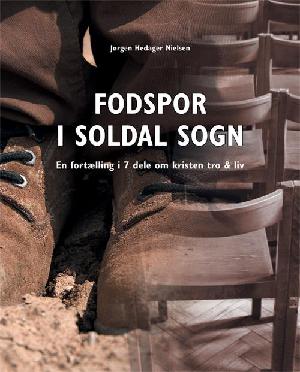 Fodspor i Soldal Sogn : en fortælling i syv dele om kristen tro og liv