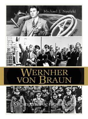 Von Braun : krigsingeniør og rumfartsvisionær