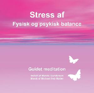Stress af : fysisk og psykisk balance