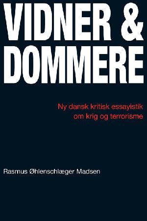 Vidner & dommere : ny dansk kritisk essayistik om krig og terrorisme