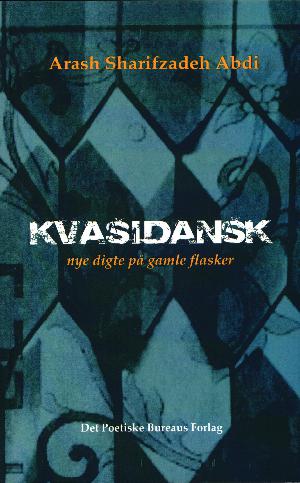 Kvasidansk : nye digte på gamle flasker
