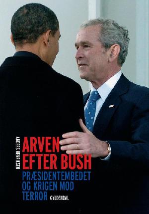 Arven efter Bush : præsidentembedet og krigen mod terror