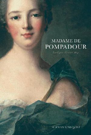 Madame de Pompadour : intelligens, skønhed, magt