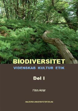 Biodiversitet : videnskab, kultur, etik. Del 2