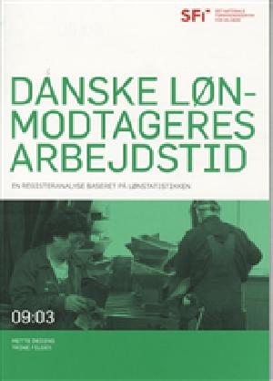 Danske lønmodtageres arbejdstid : en registeranalyse baseret på lønstatistikken