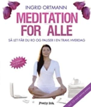 Meditation for alle : så let får du ro og pauser i en travl hverdag