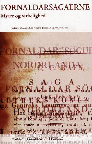 Fornaldarsagaerne : myter og virkelighed : studier i de oldislandske fornaldarsögur Norðurlanda