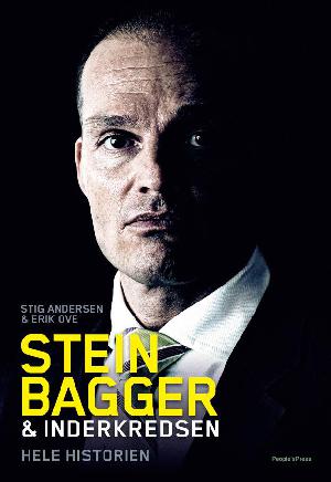 Stein Bagger & inderkredsen : hele historien