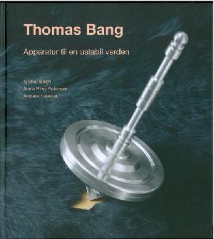 Thomas Bang : apparatur til en ustabil verden