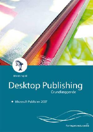 Bliv en haj til desktop publishing, grundlæggende - Microsoft Publisher 2007