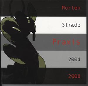 Praxis 2004-2008