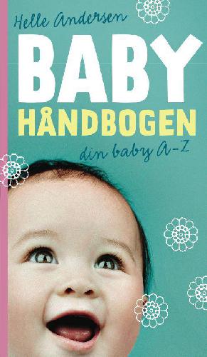 Babyhåndbogen : din baby a-å