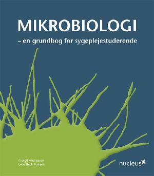 Mikrobiologi : en grundbog for sygeplejestuderende
