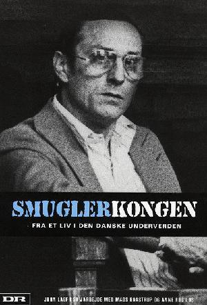 Smuglerkongen : fra et liv i den danske underverden