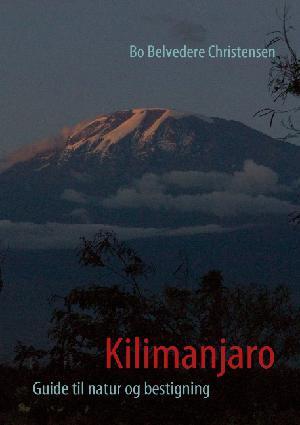 Kilimanjaro : guide til natur og bestigning