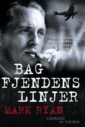 Bag fjendens linjer : Thomas Sneum - dansk mesterspion under anden verdenskrig