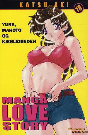 Manga love story : Yura, Makoto og kærligheden. Bind 18