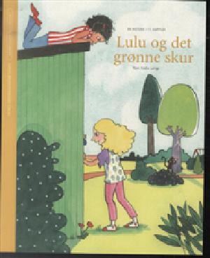 Lulu og det grønne skur : en historie i 11 kapitler