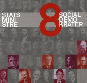 Statsministre - 8 socialdemokrater : en antologi