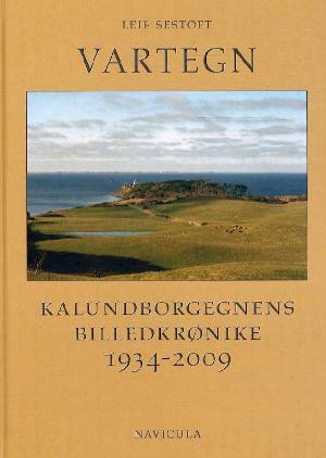 Vartegn : Kalundborgegnens billedkrønike 1934-2009